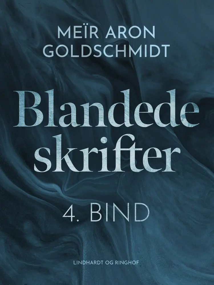 Blandede skrifter. 4. Bind af Meïr Aron Goldschmidt