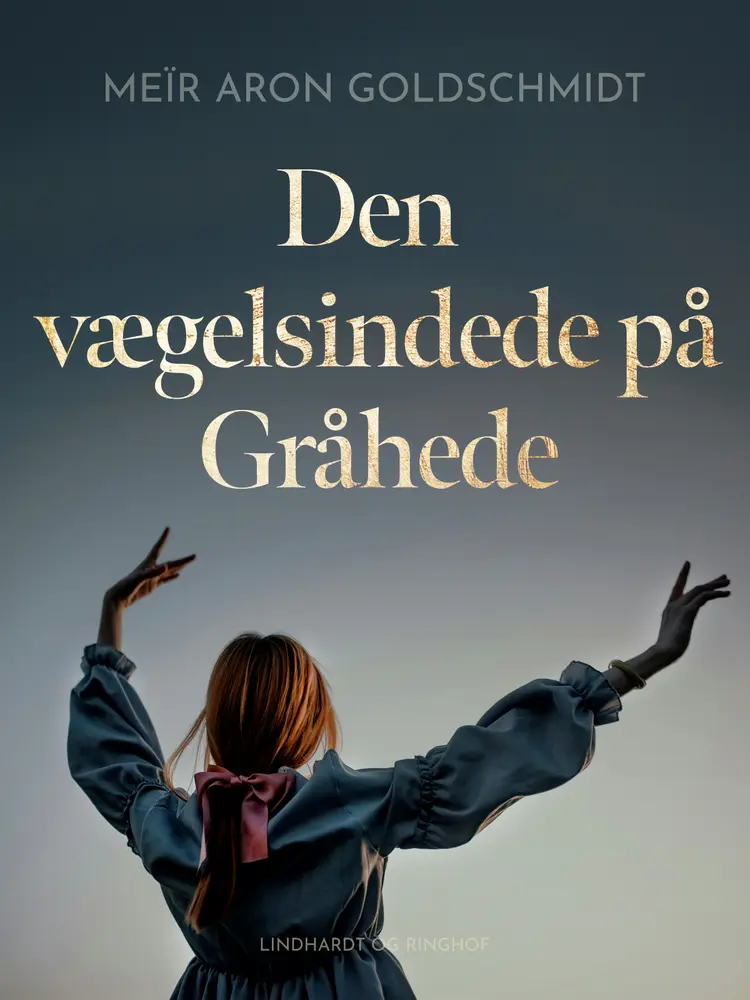 Den vægelsindede på Gråhede af Meïr Aron Goldschmidt