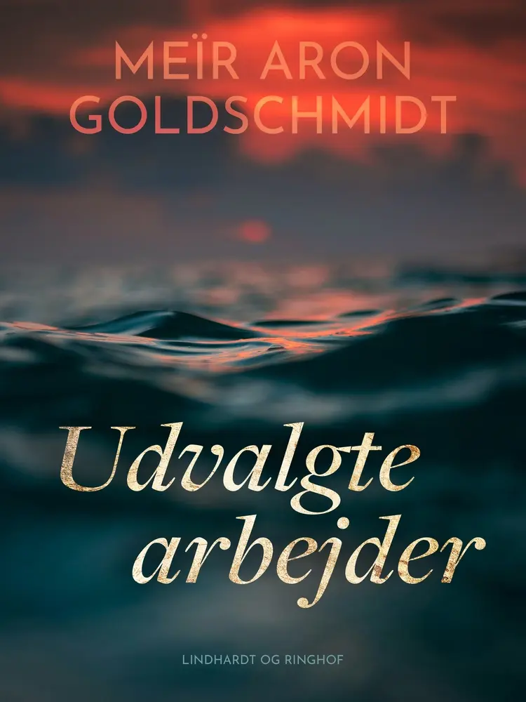 Udvalgte arbejder af Meïr Aron Goldschmidt