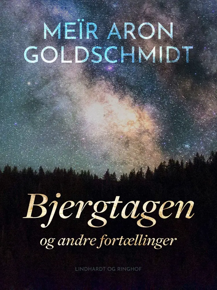 Bjergtagen og andre fortællinger af Meïr Aron Goldschmidt