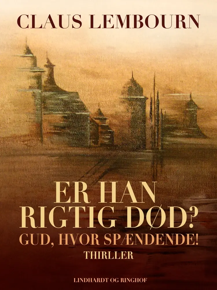 Er han rigtig død? Gud, hvor spændende! af Claus Lembourn