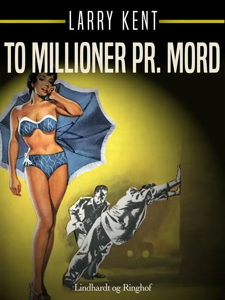 To millioner pr. mord af Larry Kent