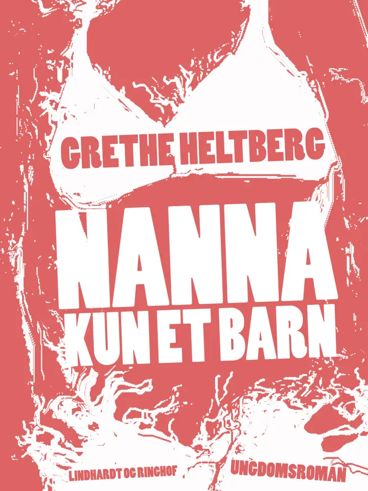 Nanna - kun et barn af Grethe Heltberg