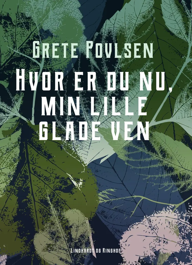Hvor er du nu, min lille glade ven af Grete Povlsen