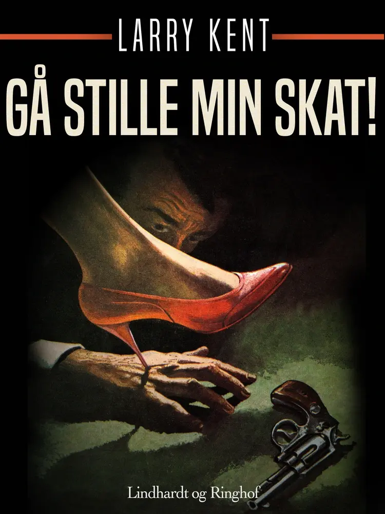 Gå stille min skat! af Larry Kent