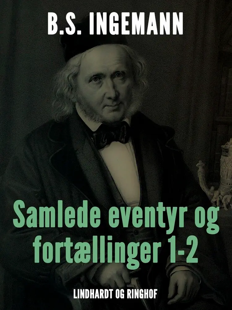 Samlede eventyr og fortællinger 1-2 af B.S. Ingemann