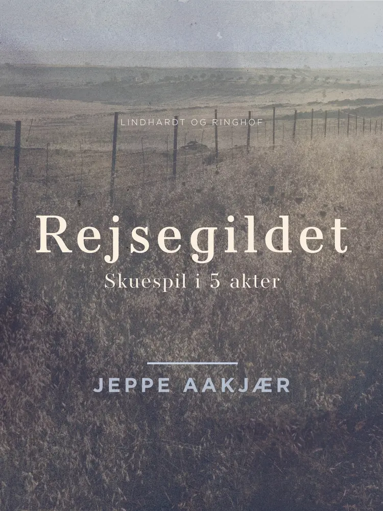Rejsegildet: Skuespil i 5 akter af Jeppe Aakjær