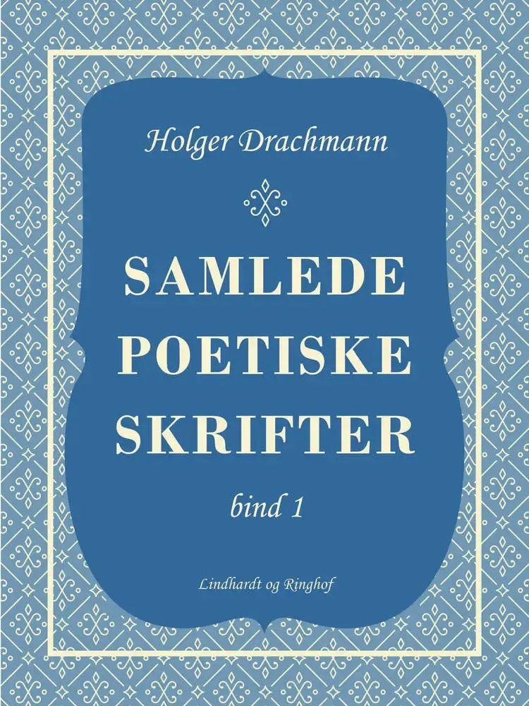 Samlede poetiske skrifter: 1 af Holger Drachmann