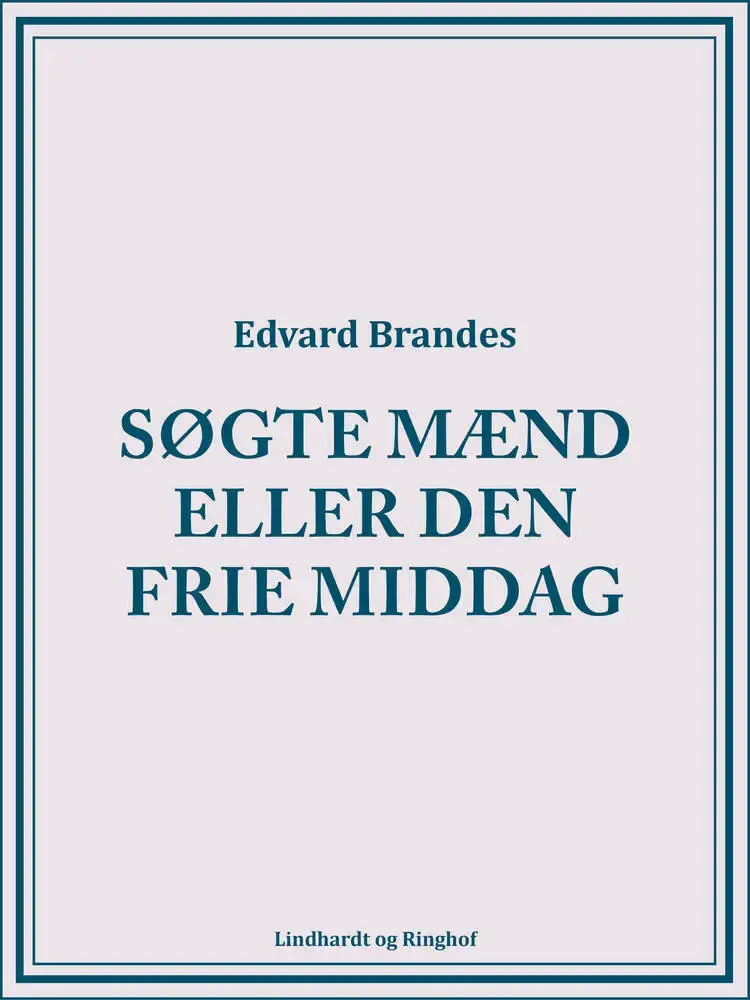 Søgte mænd eller den frie middag af Edvard Brandes