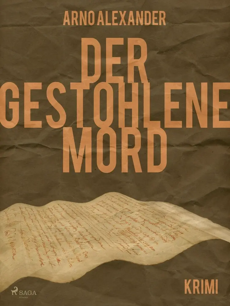 Der gestohlene Mord af Arno Alexander