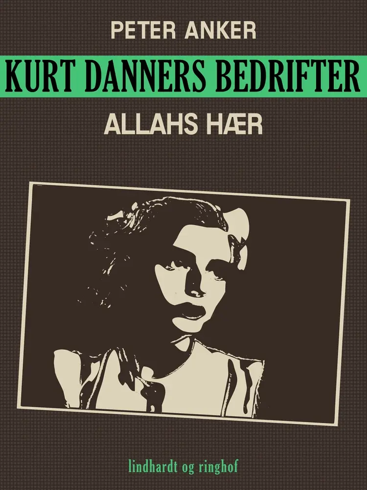 Kurt Danners bedrifter: Allahs hær af Peter Anker