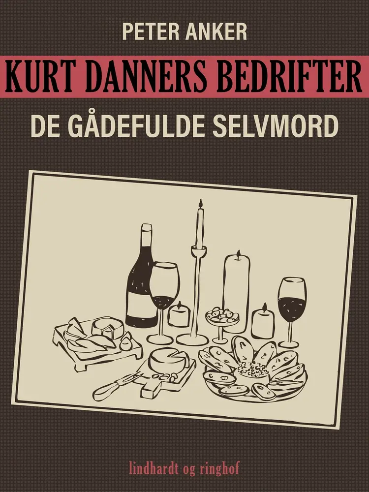 Kurt Danners bedrifter: De gådefulde selvmord af Peter Anker