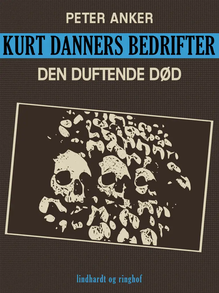 Kurt Danners bedrifter: Den duftende død af Peter Anker