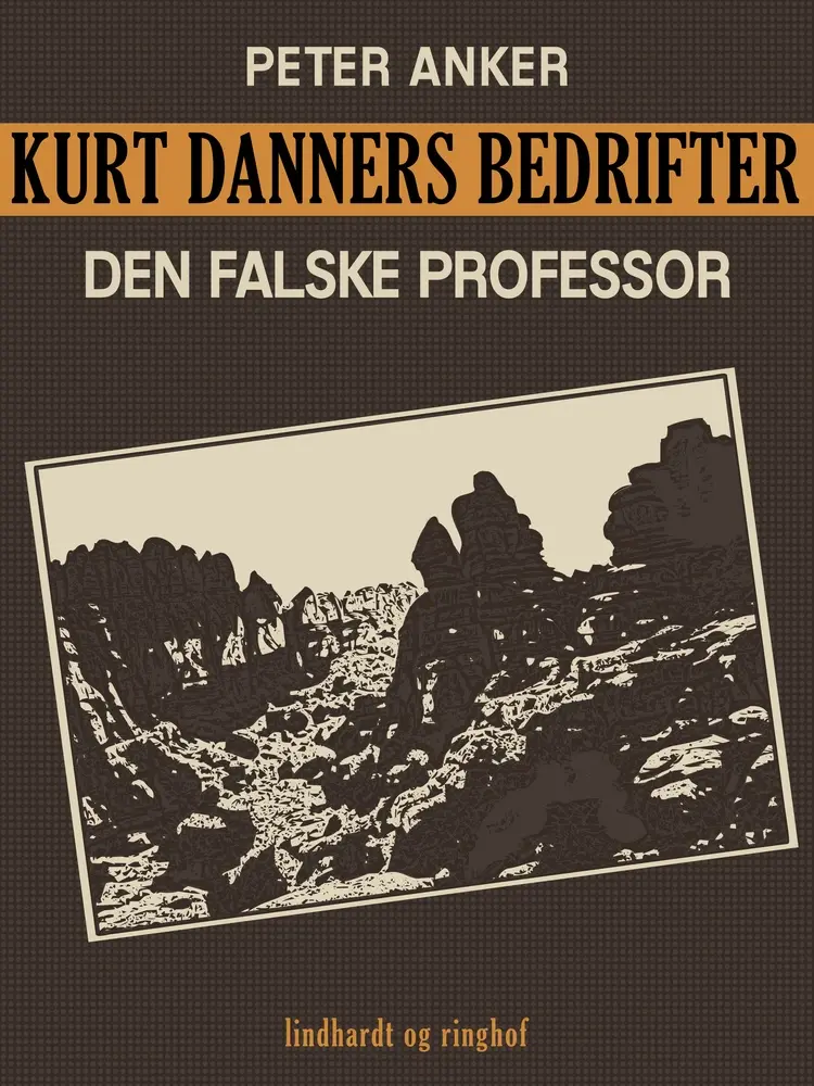 Kurt Danners bedrifter: Den falske professor af Peter Anker