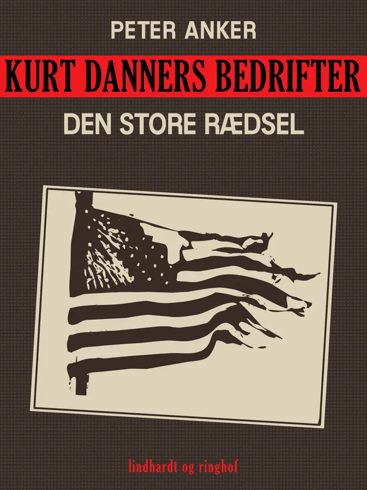 Kurt Danners bedrifter: Den store rædsel af Peter Anker