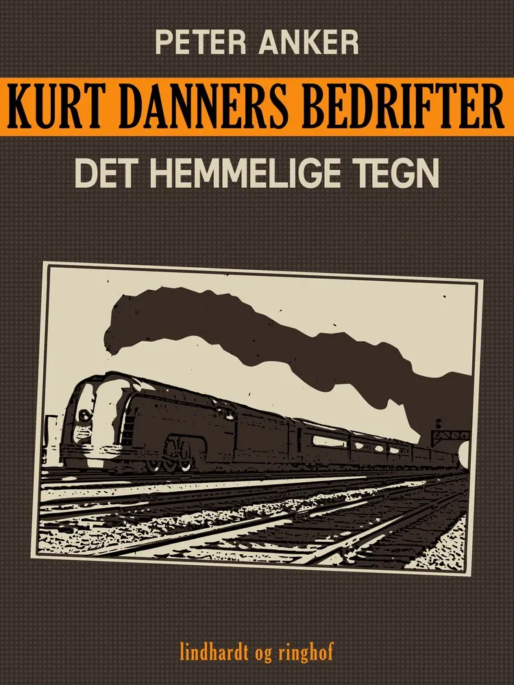 Kurt Danners bedrifter: Det hemmelige tegn af Peter Anker