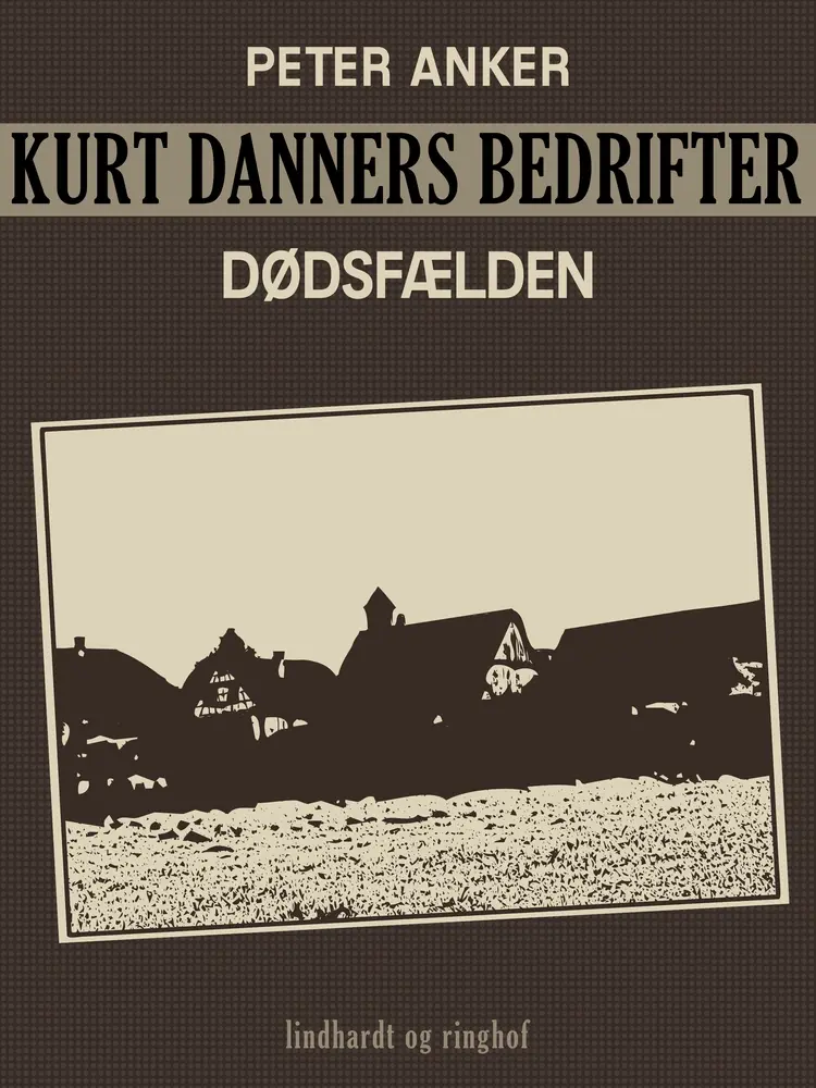 Kurt Danners bedrifter: Dødsfælden af Peter Anker