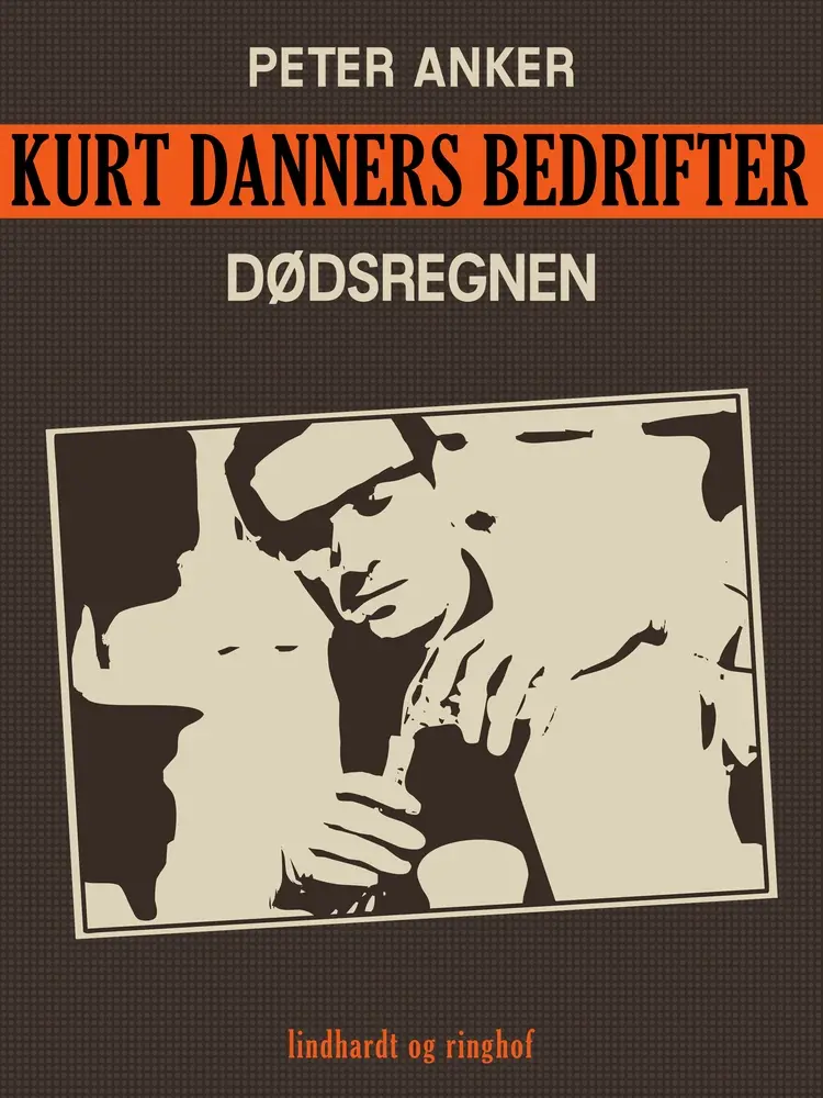 Kurt Danners bedrifter: Dødsregnen af Peter Anker