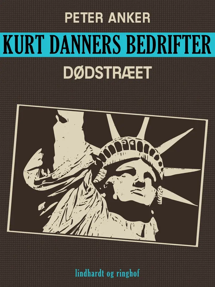 Kurt Danners bedrifter: Dødstræet af Peter Anker