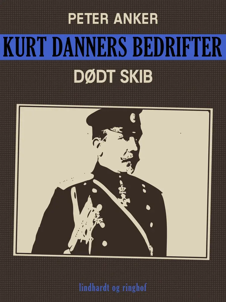 Kurt Danners bedrifter: Dødt skib af Peter Anker
