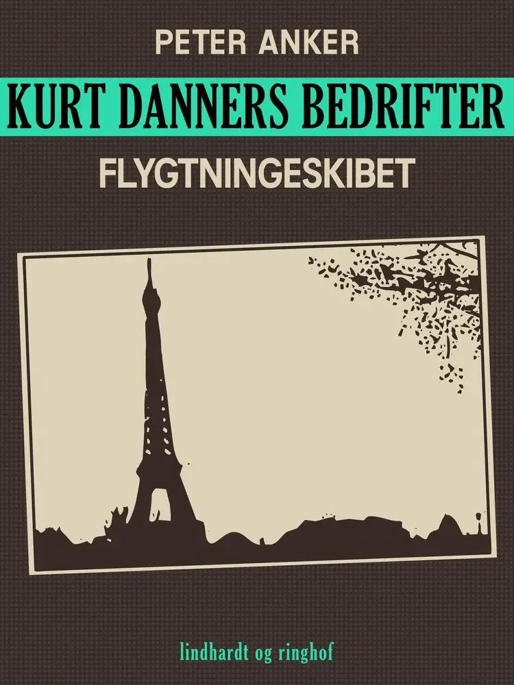 Kurt Danners bedrifter: Flygtningeskibet af Peter Anker