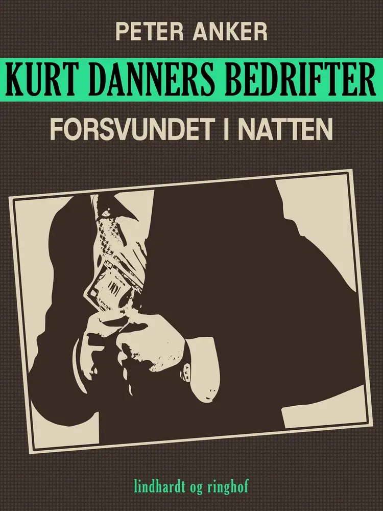 Kurt Danners bedrifter: Forsvundet i natten af Peter Anker
