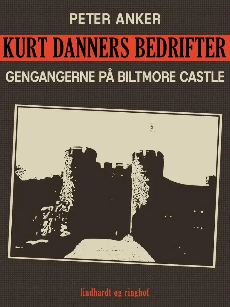 Kurt Danners bedrifter: Gengangerne på Biltmore Castle af Peter Anker