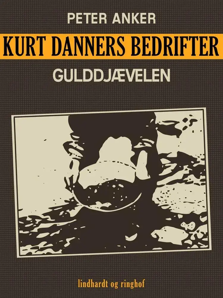 Kurt Danners bedrifter: Gulddjævelen af Peter Anker