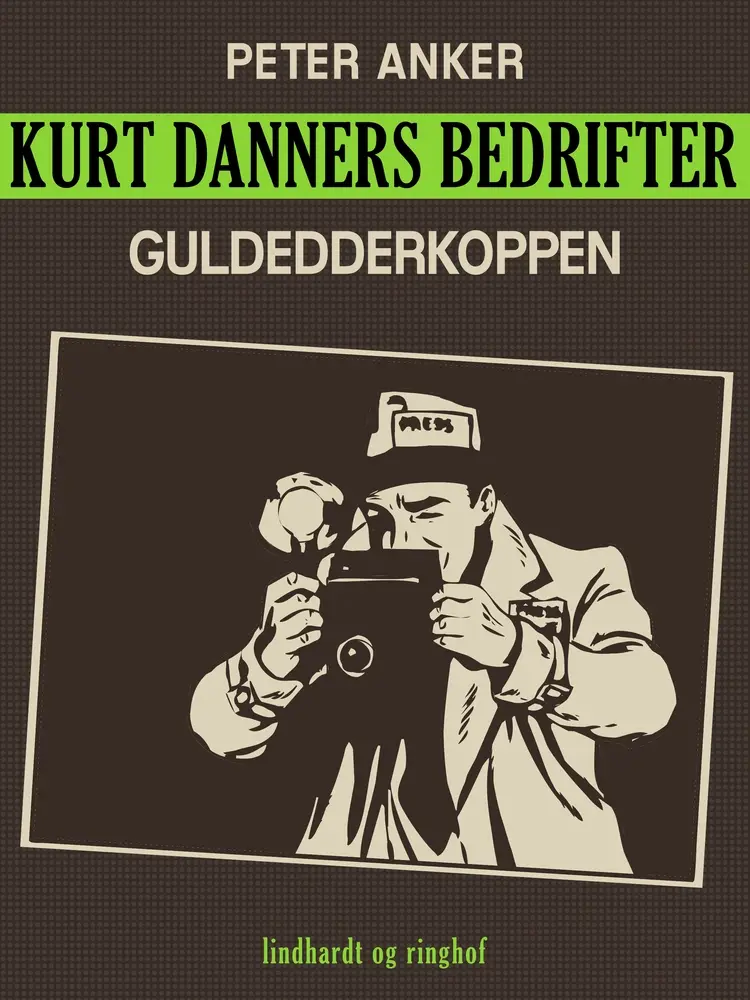 Kurt Danners bedrifter: Guldedderkoppen af Peter Anker