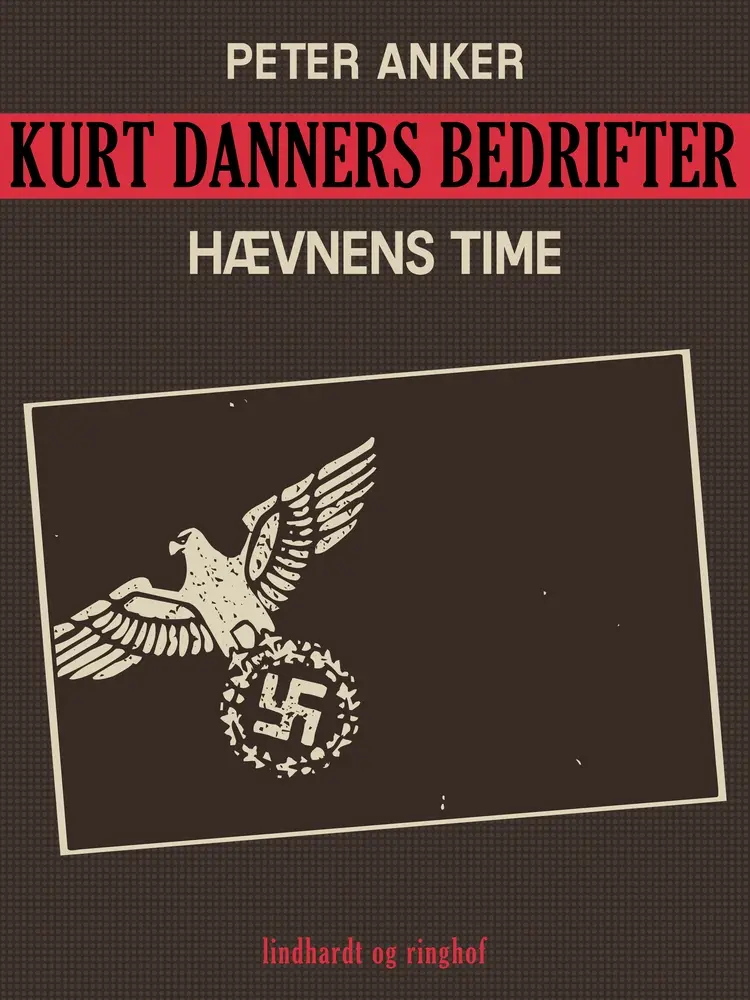 Kurt Danners bedrifter: Hævnens time af Peter Anker