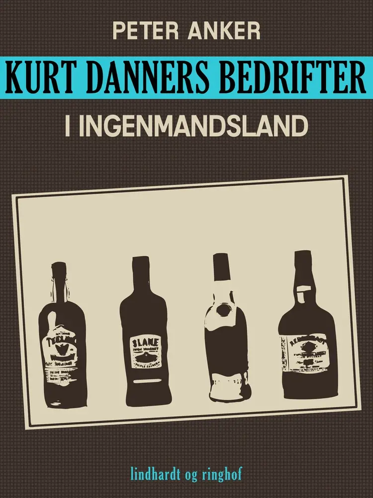 Kurt Danners bedrifter: I Ingenmandsland af Peter Anker