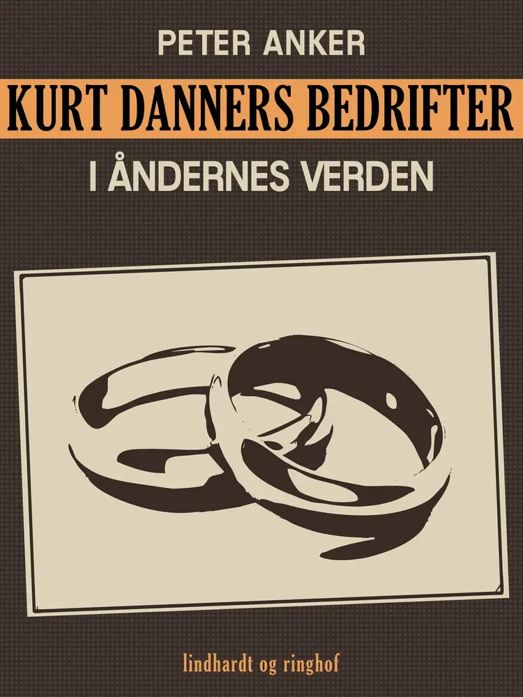Kurt Danners bedrifter: I åndernes verden af Peter Anker