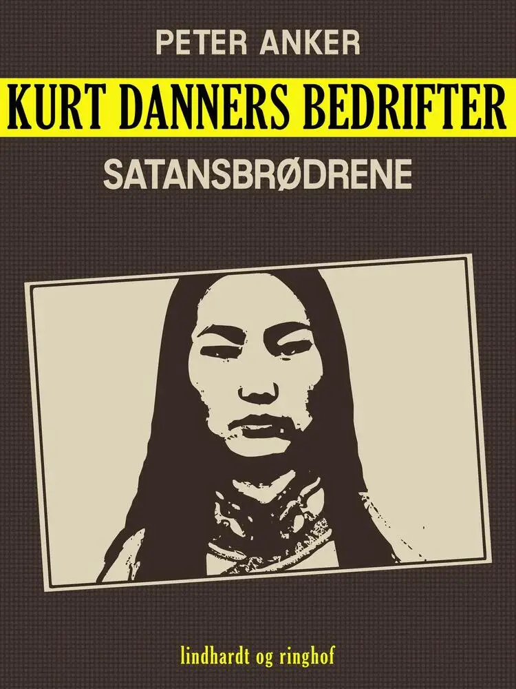 Kurt Danners bedrifter: Satansbrødrene af Peter Anker