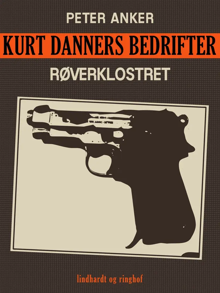 Kurt Danners bedrifter: Røverklostret af Peter Anker