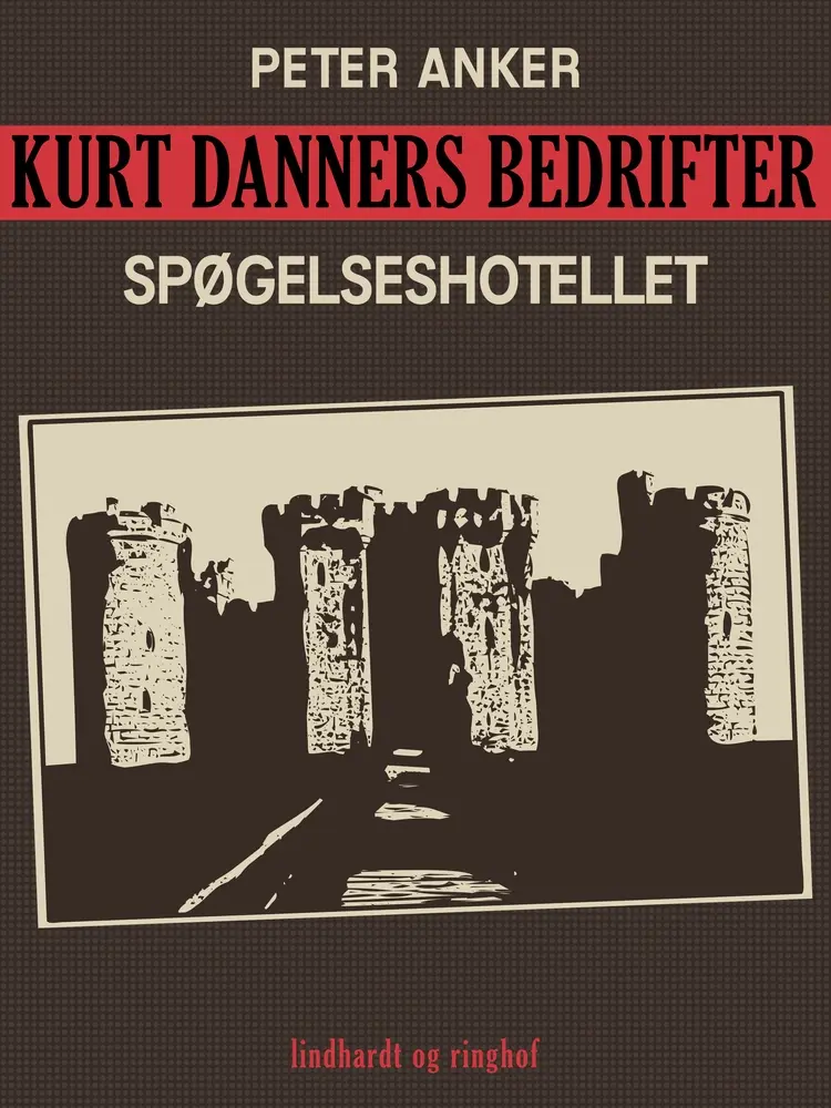 Kurt Danners bedrifter: Spøgelseshotellet af Peter Anker