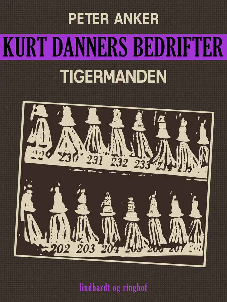 Kurt Danners bedrifter: Tigermanden af Peter Anker