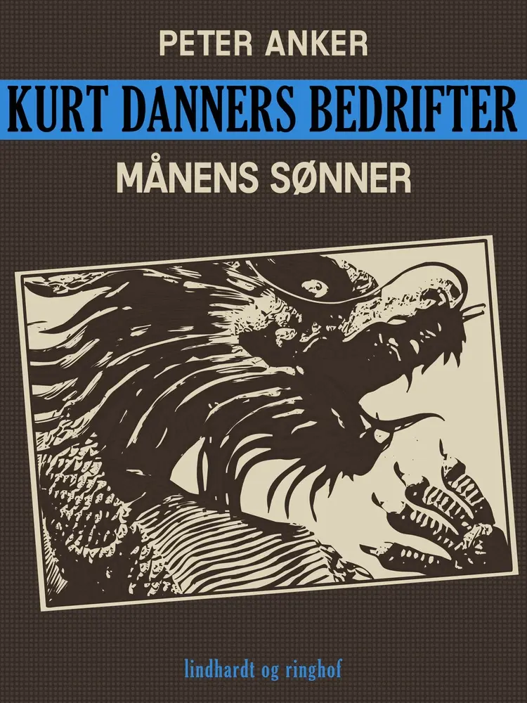 Kurt Danners bedrifter: Månens sønner af Peter Anker