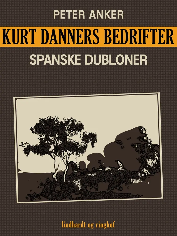 Kurt Danners bedrifter: Spanske dubloner af Peter Anker