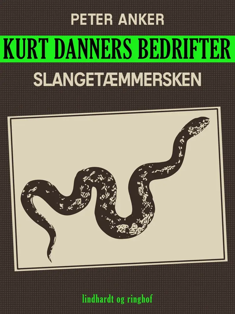 Kurt Danners bedrifter: Slangetæmmersken af Peter Anker