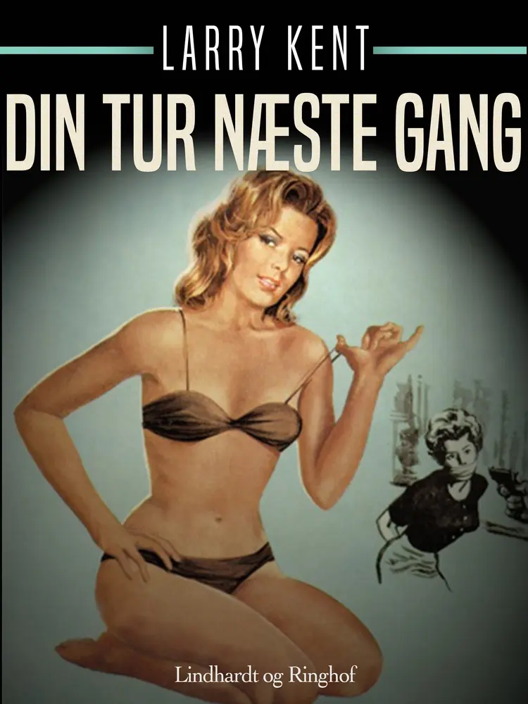 Din tur næste gang af Larry Kent
