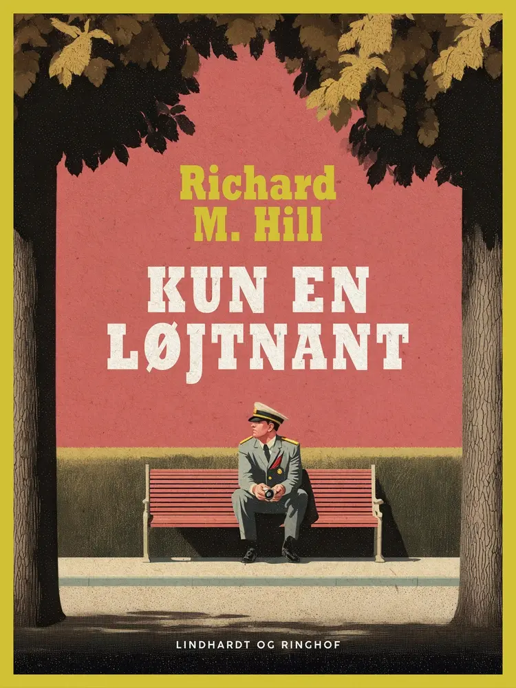 Kun en løjtnant af Richard M. Hill