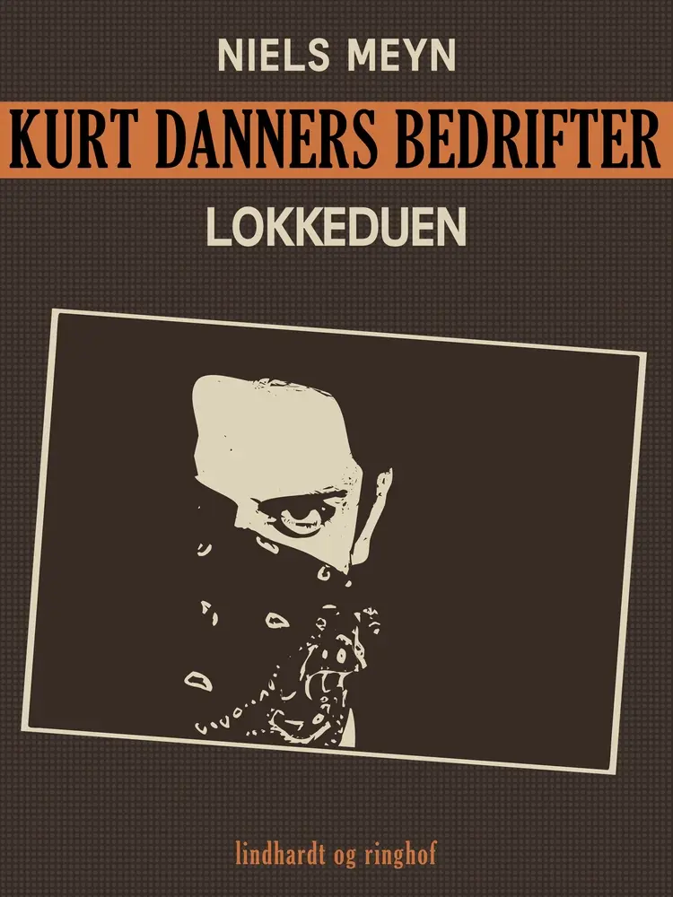 Kurt Danners bedrifter: Lokkeduen af Niels Meyn