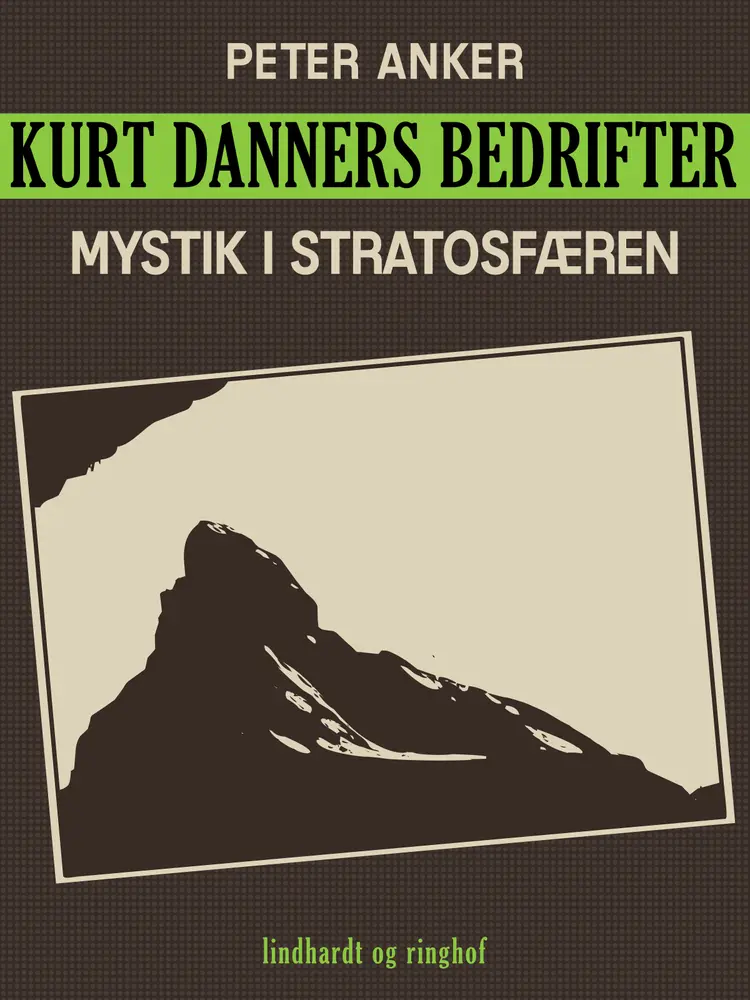 Kurt Danners bedrifter: Mystik i stratosfæren af Peter Anker
