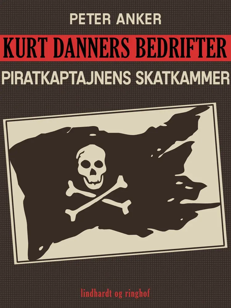 Kurt Danners bedrifter: Piratkaptajnens skatkammer af Peter Anker