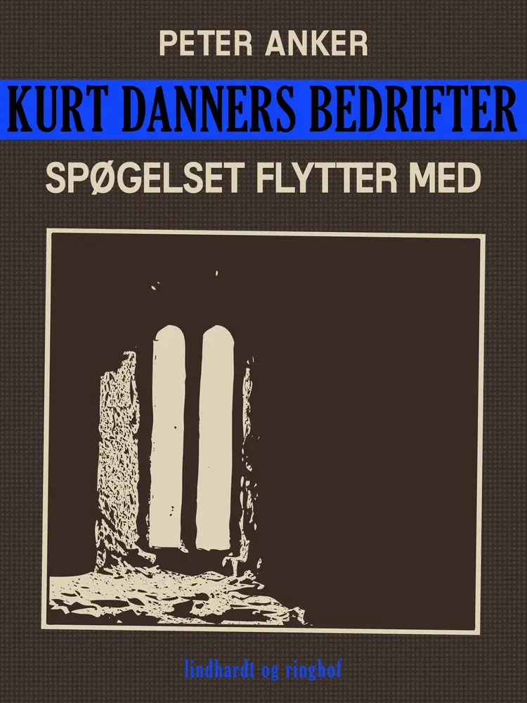 Kurt Danners bedrifter: Spøgelset flytter med af Peter Anker