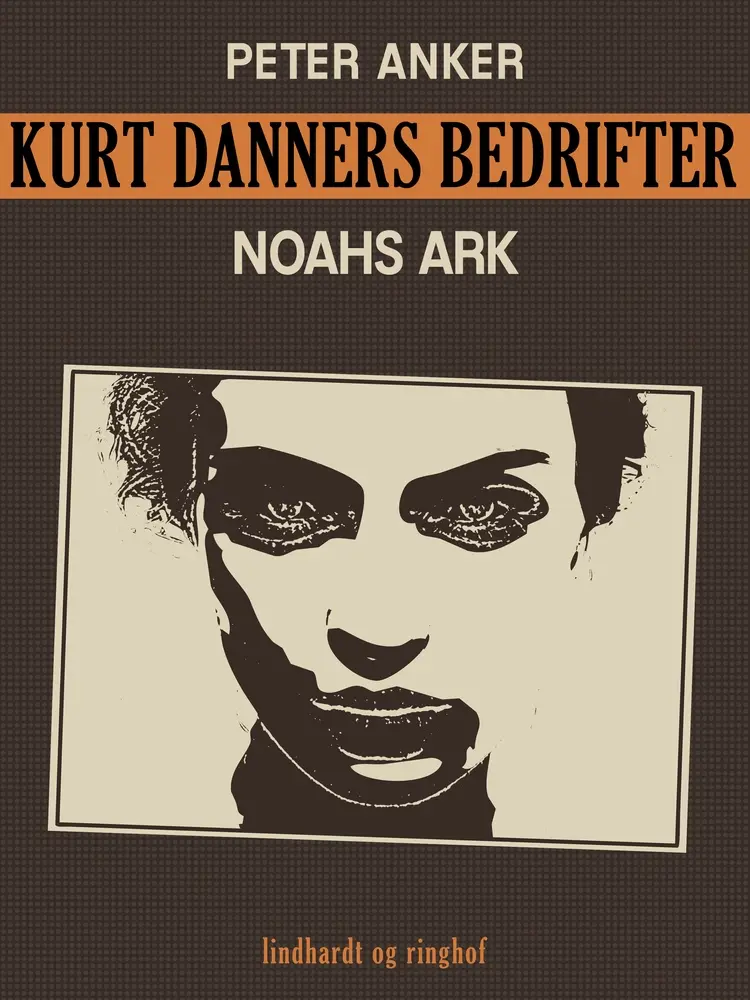 Kurt Danners bedrifter: Noahs ark af Peter Anker