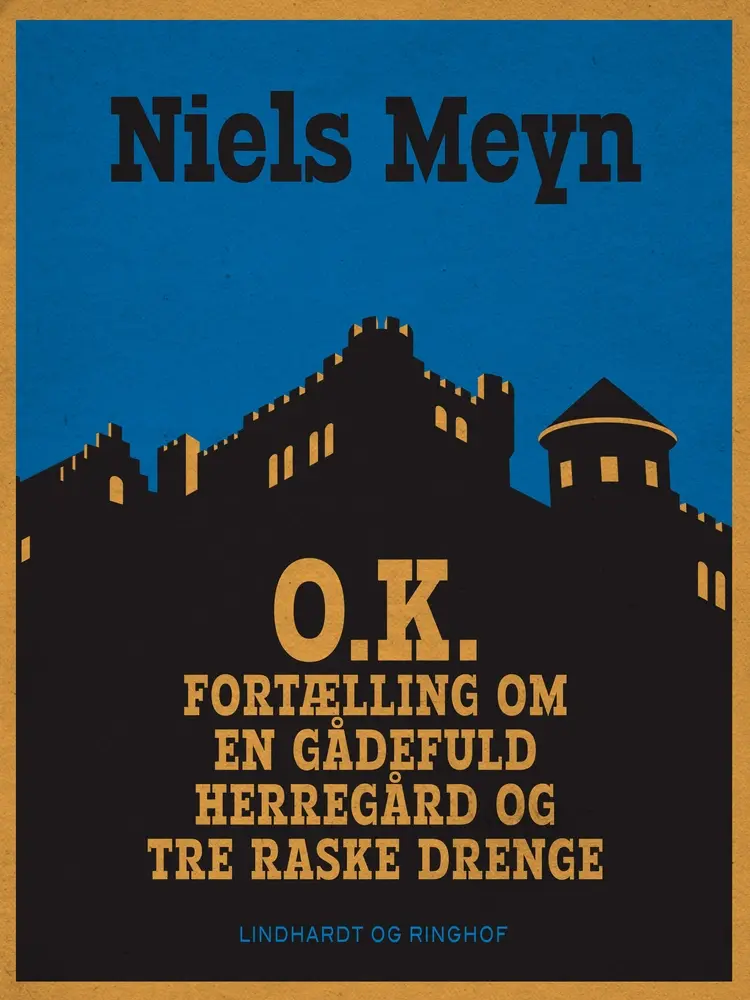 O.K. Fortælling om en gådefuld herregård og tre raske drenge af Niels Meyn