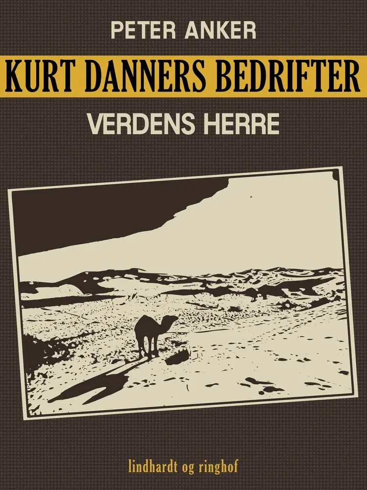Kurt Danners bedrifter: Verdens herre af Peter Anker