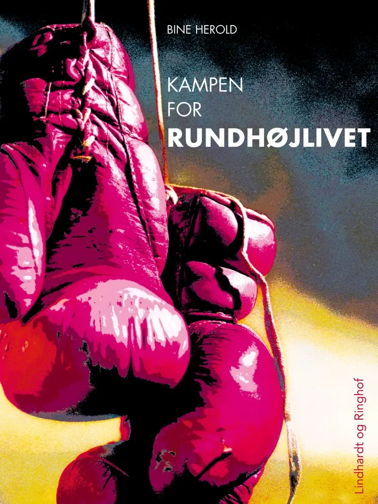 Kampen for Rundhøjlivet af Bine Herold