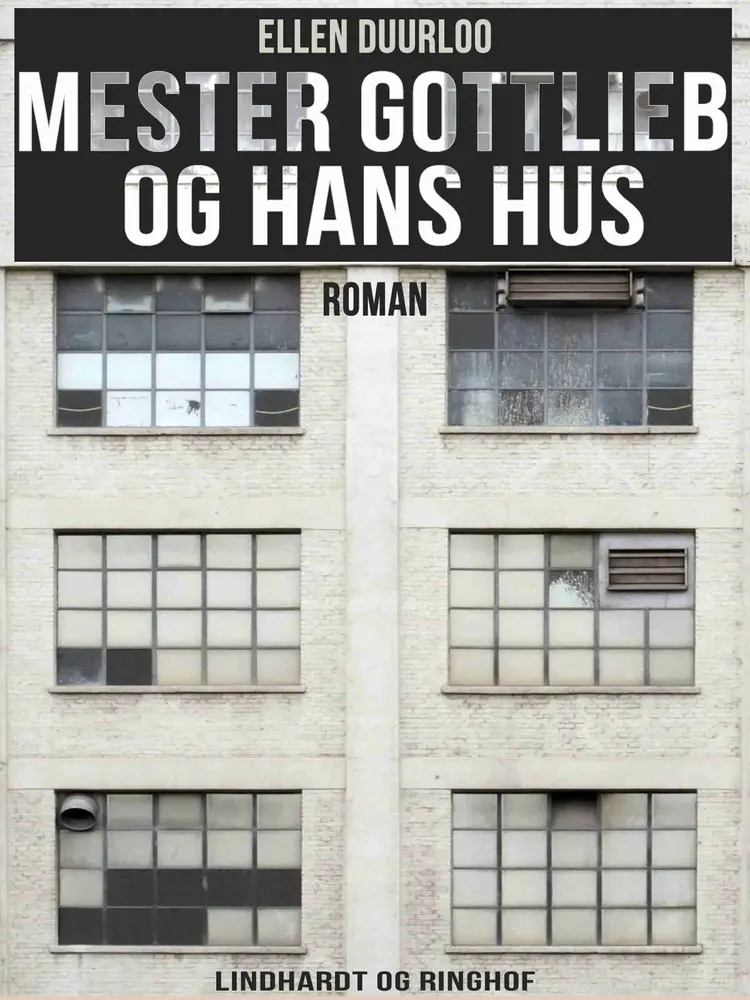 Mester Gottlieb og hans hus af Ellen Duurloo